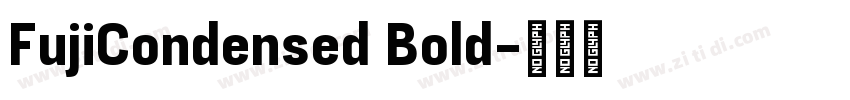 FujiCondensed Bold字体转换